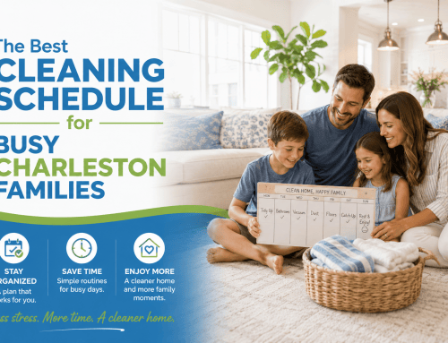 The Best Cleaning Schedule for Busy Charleston Families